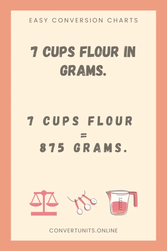 7 cups flour in grams