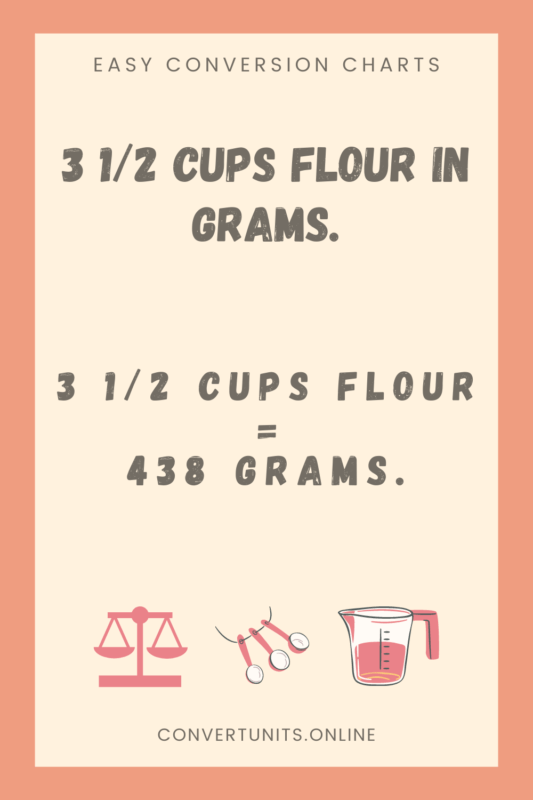 3 1/2 cups flour in grams