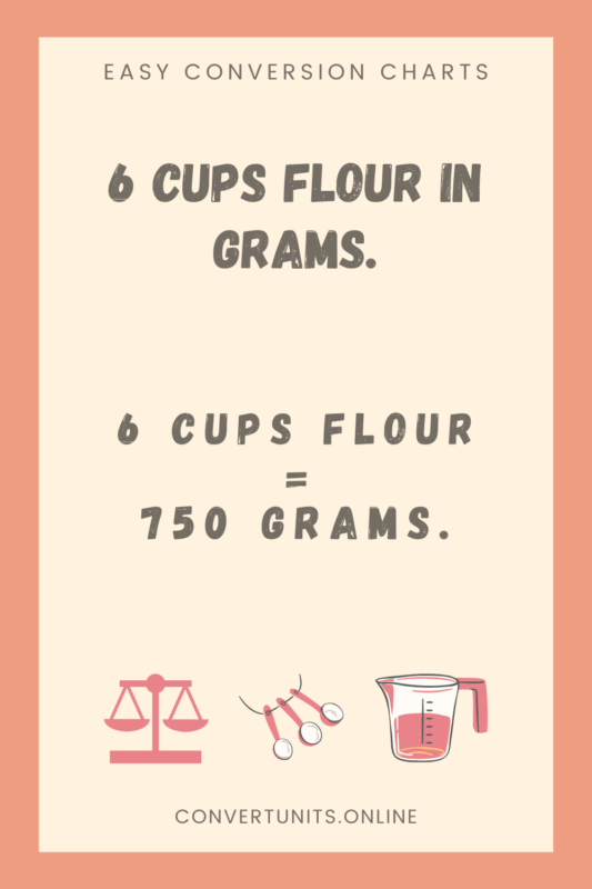 6 cups flour in grams